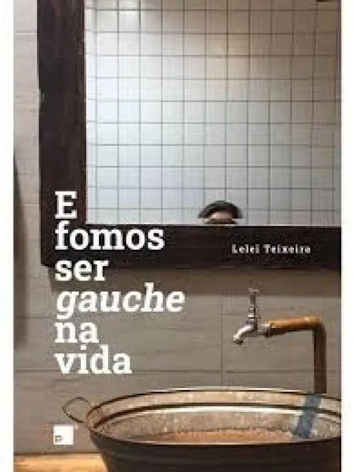 Cover image of E fomos ser gauche na vida